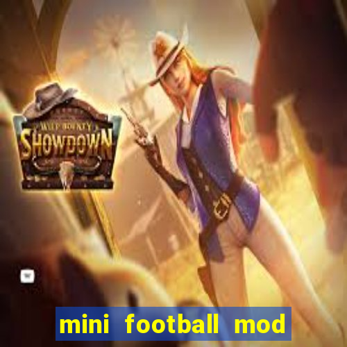 mini football mod apk (unlimited money and gems)